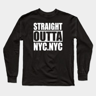 Straight Outta NYC New York, New york Long Sleeve T-Shirt